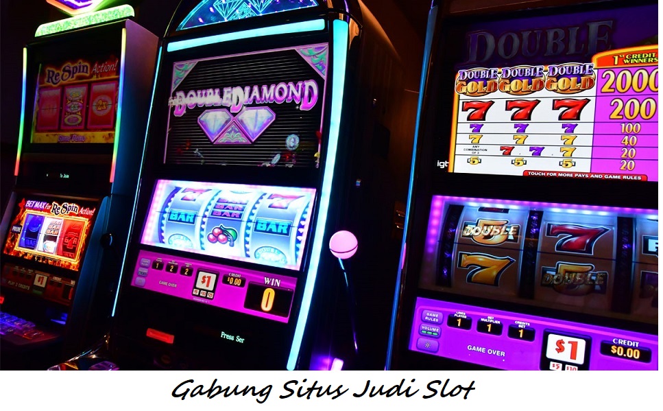 Gabung Situs Judi Slot